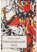 Nemes László - Hérosztrátoszok kora (dedikált)