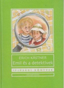 Erich Kästner - Emil és a detektívek Erich Kästner - Emil és a detektívek, Budapest 2006 antikvár könyv