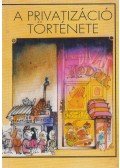 Pichler Ferenc (szerk.) - A privatizáció története