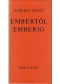 Székely Dezső - Embertől emberig (Dedikált)