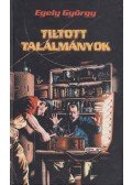 Egely György - Tiltott találmányok