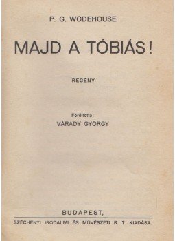 P. G. Wodehouse - Majd a Tóbiás!, Budapest 0 antikvár könyv