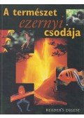 Csaba Emese (főszerk) - A természet ezernyi csodája