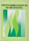 Bernáth Jenő,Tischner Tibor,Ábrányi Andor - Növénykörnyezet és szabályozása