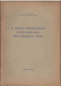 G. A. Kozlov - A tőkés termelőmód kialakulása. Árutermelés. Pénz.