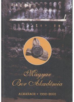 Lelkes Lajos, Niszkács Miklós, Nyikos István, Tarján Balázs - A Magyar Bor Akadémia Lelkes Lajos, Niszkács Miklós, Nyikos István, Tarján Balázs - A Magyar Bor Akadémia, Budapest 0 antikvár könyv