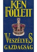 Ken Follett - Veszélyes gazdagság