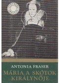 Antonia Fraser - Mária, a skótok királynője II.