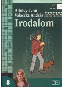 Alföldy Jenő, Valaczka András - Irodalom 8. Alföldy Jenő, Valaczka András - Irodalom 8., Budapest 2016 antikvár könyv