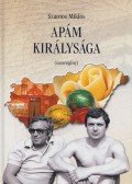 Szamos Miklós - Apám királysága (dedikált)