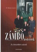 B. Molnár László - Zámbó testvérek (a Zámbó-család tagjainak aláírásával)