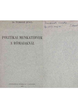 Tomasz Jenő - Politikai munkatervek a rómaiaknál (dedikált), Budapest 1937 antikvár könyv