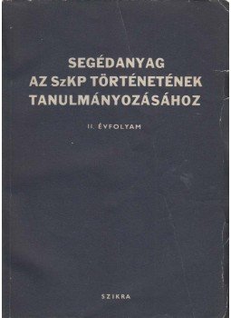  - Segédanyag az SzKP történetének tanulmányozásához, Budapest 1954 antikvár könyv