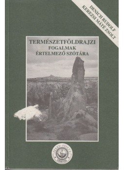 Denich Rudolf, Kerezsi Máté Zsolt - Természetföldrajzi fogalmak értelmező szótára,  0 antikvár könyv