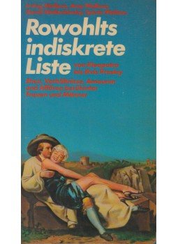 Irving Wallace, Amy Wallace, David Wallechinsky, Sylvia Wallace - Rowohlts indiskrete Liste: Ehen, Verhältnisse, Amouren und Affären berühmter Frauen und Männer,  1981 antikvár könyv
