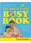 Kuffner, Trish - Arts & Crafts Busy Book