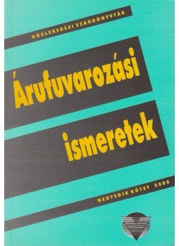 Cseh Lajos - Árufuvarozási ismeretek Cseh Lajos - Árufuvarozási ismeretek, Budapest 2000 antikvár könyv