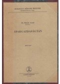 Máriás Antal dr. - Ipargazdaságtan