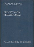 Fazakas István - Erdély nagy pedagógusai
