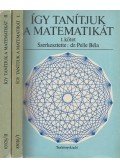 Dr. Pelle Béla - Így tanítjuk a matematikát I-II.