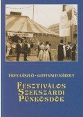 Ékes László,Gottvald Károly - Fesztiválos Szekszárdi Pünkösdök (dedikált)