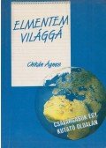 Chikán Ágnes - Elmentem világgá