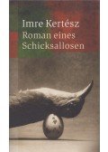 Kertész Imre - Roman eines Schicksallosen