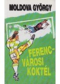 Moldova György - Ferencvárosi koktél (aláírt)