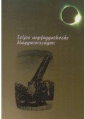 Forgács József - Teljes napfogyatkozás Magyarországon