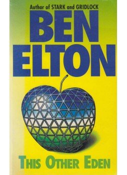Ben Elton - This Other Eden Ben Elton - This Other Eden, London 1994 antikvár könyv