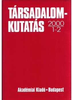 Gáthy Vera, Rozgonyi Tamás - Társadalomkutatás 2000/1-2. Gáthy Vera, Rozgonyi Tamás - Társadalomkutatás 2000/1-2., Budapest 2000 antikvár könyv