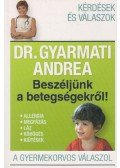 Dr. Gyarmati Andrea - Beszéljünk ​a betegségekről! (dedikált)