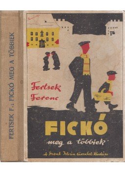 Fertsek Ferenc - Fickó meg a többiek Fertsek Ferenc - Fickó meg a többiek, Budapest 0 antikvár könyv