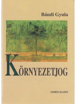 Bándi Gyula - Környezetjog Bándi Gyula - Környezetjog, Budapest 2000 antikvár könyv