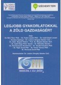 Dr. Lukács Gergely Sándor (szerk.) - Legjobb gyakorlatokkal a zöld gazdaságért