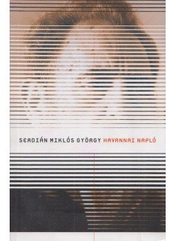 Serdián Miklós György - Havannai napló Serdián Miklós György - Havannai napló, 2009 antikvár könyv