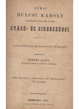 Fördös Lajos - Néhai Bulcsu Károly kecskeméti reform. tanár Gyász- és sirbeszédei, Debreczen 1871 antikvár könyv