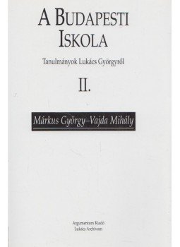 Márkus György, Vajda Mihály - A budapesti iskola II. Márkus György, Vajda Mihály - A budapesti iskola II., Budapest 0 antikvár könyv