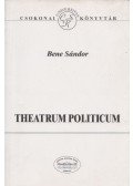 Bene Sándor - Theatrum politicum