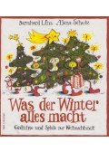 Lins, Bernhard,Schulz, Alena - Was der Winter alles macht