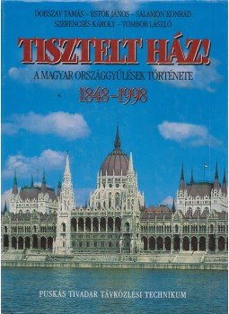 Dobszay Tamás, Estók János, Salamon Konrád, Szerencsés Károly, Tombor László - Tisztelt ház! Dobszay Tamás, Estók János, Salamon Konrád, Szerencsés Károly, Tombor László - Tisztelt ház!, Budapest 1998 antikvár könyv
