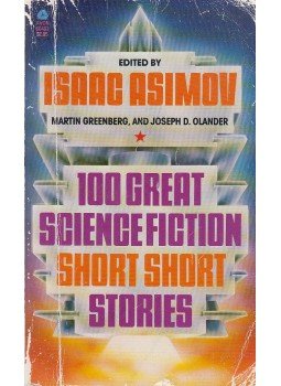 Isaac Asimov, Greenberg, Martin, Joseph D. Olander - 100 Great Science Fiction Short Short Stories Isaac Asimov, Greenberg, Martin, Joseph D. Olander - 100 Great Science Fiction Short Short Stories, New York 1980 antikvár könyv