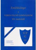 Dörnyei Lászlóné - Emlékkönyv a Veres Pálné Gimnázium 101. tanévéről