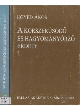 Egyed Ákos - A ​korszerűsödő és hagyományőrző Erdély I-II., Csíkszereda 1997 antikvár könyv