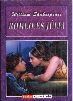 William Shakespeare - Romeo és Júlia, Kisújszállás 0 antikvár könyv