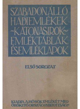  - Szabadon álló hadiemlékek, katonasírok, emléktáblák és emléklapok I., Budapest 1916 antikvár könyv