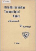 Hartai András,Szolgay Norbert,Mérey Imréné,Siminszky Fedor,Vida Béla - Hiradástechnikai Technológiai Ankét előadások '71 I-II.