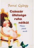 Forrai György - Császár és őfelsége ruha nélkül (Dedikált)