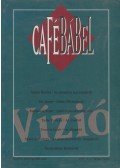 Bojár Iván András,Braun Róbert,Keszthelyi András,Kun László,Révész Sándor,Várkonyi Benedek,Zentai Violetta - CaféBábel Vízió 1995 Tavasz-Nyár