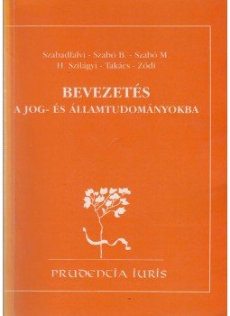 Szabó Miklós - Bevezetés a jog- és államtudományokba Szabó Miklós - Bevezetés a jog- és államtudományokba, Miskolc 1997 antikvár könyv